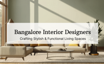 Bangalore Interior Designers: Crafting Stylish & Functional Living Spaces