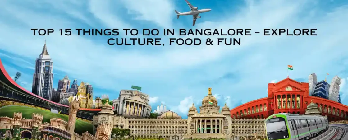 Top 15 Things to Do in Bangalore