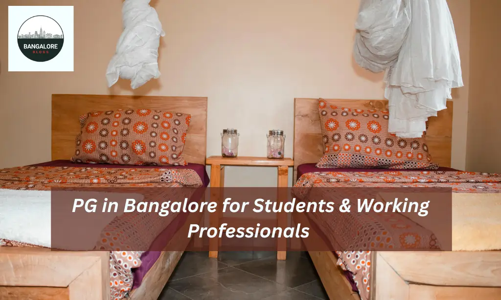 PG In Bangalore For Students And Working Professionals
