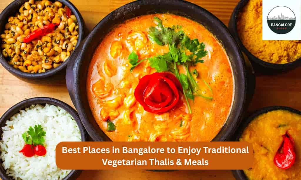 Best Place In Bangalore To Enjoy Traditional Vegetarian Thalis Meals