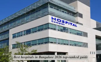 best hospitals in bangalore 2026 top ranked guide
