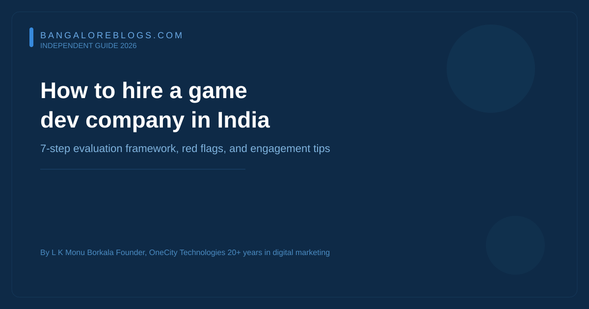 How to hire a game development company in India — 7-step evaluation framework with red flags and engagement model tips